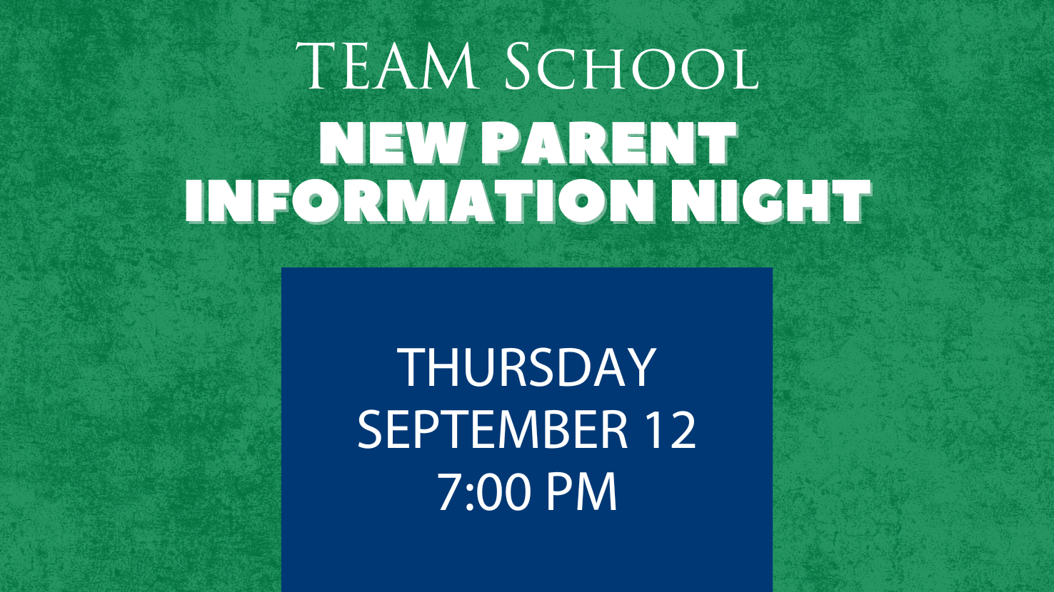 Tomorrow: TEAM New Parent Information Night